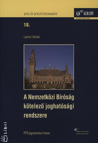 Lamm Vanda - A nemzetk�zi b�r�s�g k�telez� joghat�s�gi rendszere