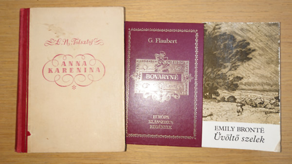 Emily Bronte, Flaubert Lev Tolsztoj - 3 klasszikus, 19. sz�zadi nagyreg�ny n�kr�l n�knek: �v�lt� szelek, Bovaryn�, Anna Karenina