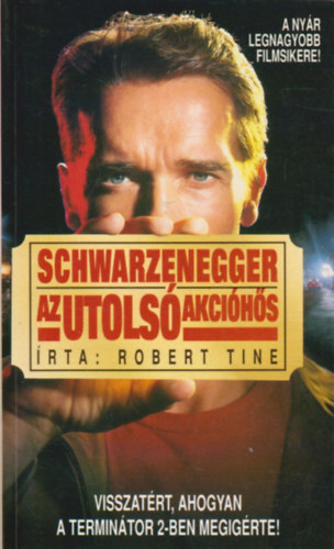 Robert Tine - schwarzenegger az utolsó akcióhős