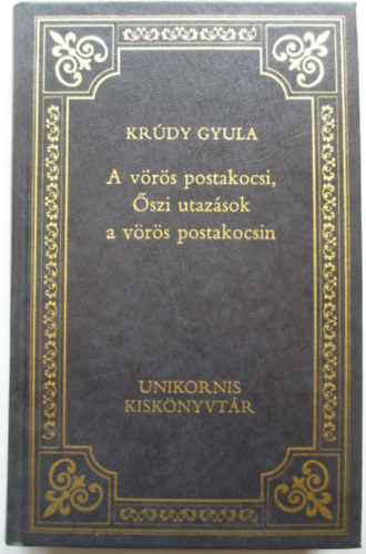 Krdy Gyula - A vrs postakocsi - szi utazsok a vrs postakocsin