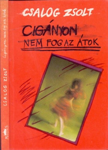 Csalog Zsolt - Cig�nyon nem fog az �tok