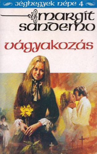 Margit Sandemo - Vgyakozs (Jghegyek npe 4.)