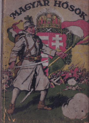 Tbori Kornl - Magyar hsk 1914-1916 (I. kiads)