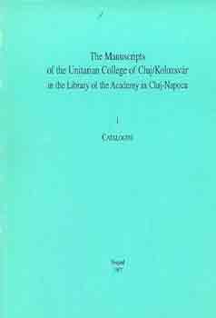 Blint Keser  (editor) - The manuscripts of the hungarian college of Cluj/Kolozsvr in... I-II.