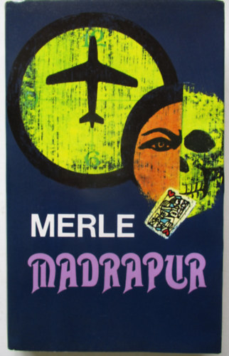 Robert Merle - Madrapur