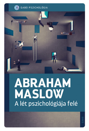 Abraham Maslow - A l�t pszichol�gi�ja fel�