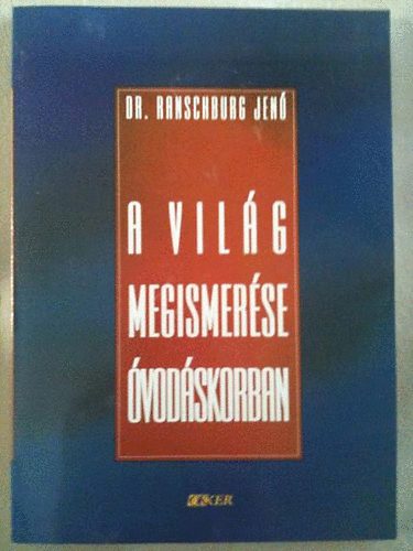 Dr. Ranschburg Jen - A vilg megismerse vodskorban