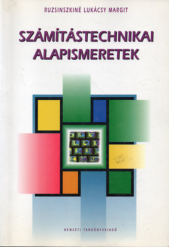 Ruszkin Lukcsy Margit - Szmtstechnikai alapismeretek