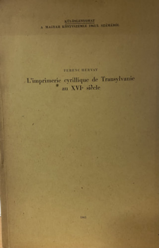 L'imprimerie cyrillique de Transylvanie au XVIe siecle - k�l�nlenyomat