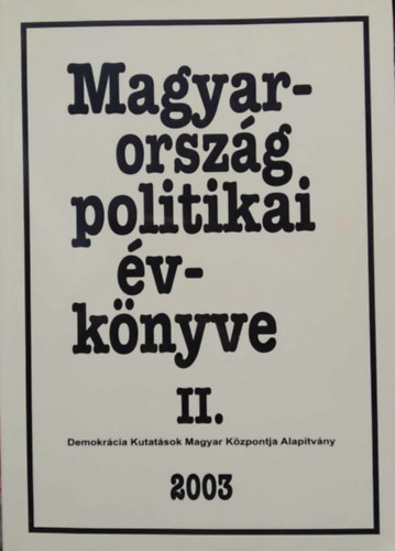 Kurtn-Sndor-Vass  (szerk.) - Magyarorszg politikai vknyve II. 2003 (tredk)