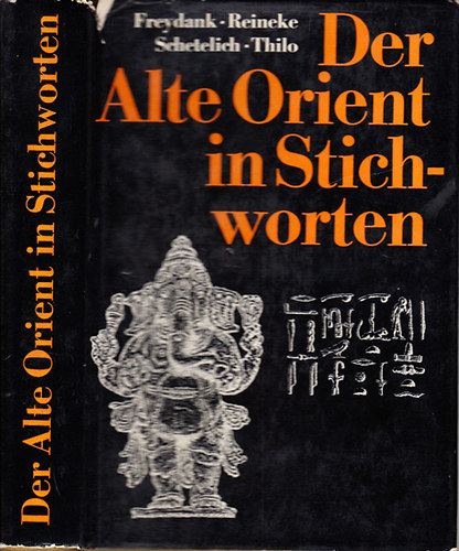 Freydank-Reineke-Schetelich; Thilo - Der Alte Orient in Stichworten