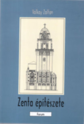 Valkay Zoltán - Zenta építészete