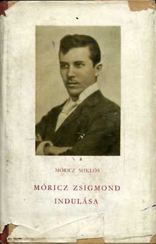 Mricz Mikls - Mricz Zsigmond indulsa