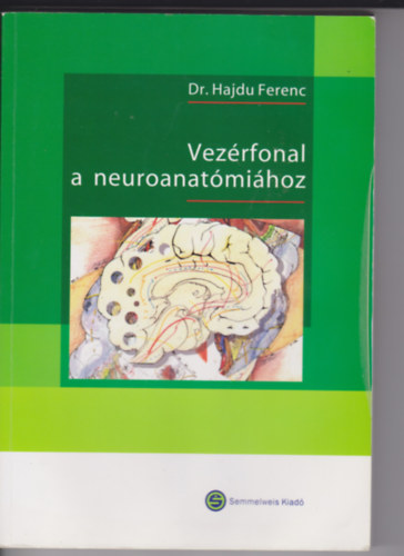 Dr. Hajdu Ferenc - Vez�rfonal a neuroanat�mi�hoz