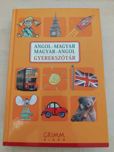 Iker Bertalan, Mozsrn Magay Eszter, P. Mrkus Katalin Hessky Regina - Angol-magyar, Magyar-angol gyereksztr