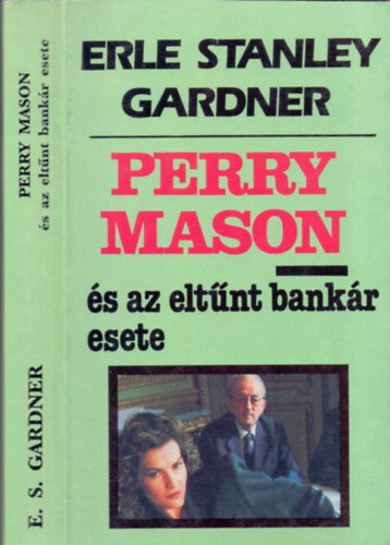 Erle Stanley Gardner - Perry Mason �s az elt�nt bank�r esete
