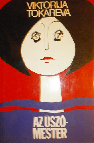 Viktorija Tokareva - Az �sz�mester
