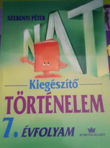 Szebenyi Pter - Trtnelem 7 o. NAT kiegszt fzet