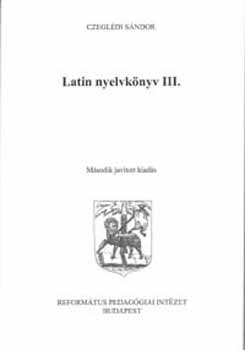 Czegldi Sndor - Latin nyelvknyv III.