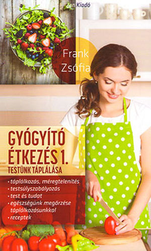 Frank Zs�fia - Gy�gy�t� �tkez�s 1. - Test�nk t�pl�l�sa