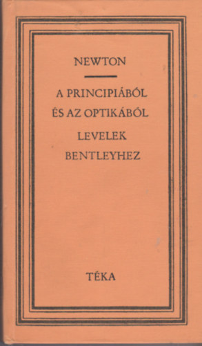 Isaac Newton - A principiából és az optikából - Levelek Bentleyhez (Téka)
