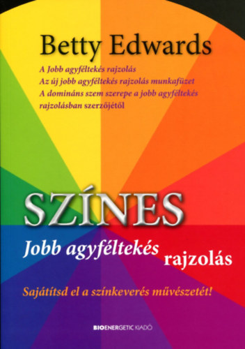 Dr. Betty Edwards - Sz�nes jobb agyf�ltek�s rajzol�s