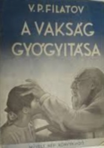 V. P. Filatov - A vakság gyógyítása