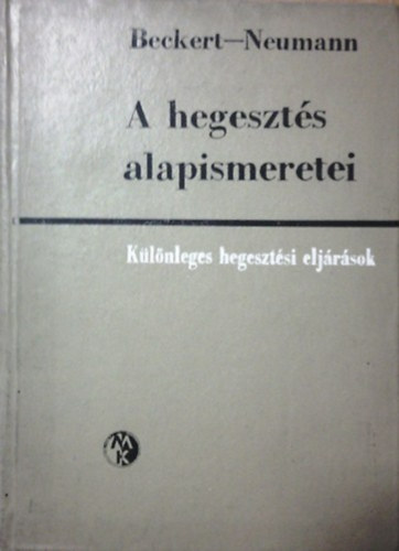 Beckert-Neumann - A hegeszt�s alapismeretei-k�l�nleges hegeszt�si elj�r�sok