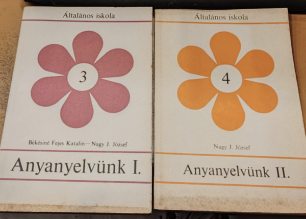 Nagy J. J�zsef B�k�sin� Fejes Katalin - 2 db Anyanyelv�nk I-II. 3. oszt�ly + 4. oszt�ly