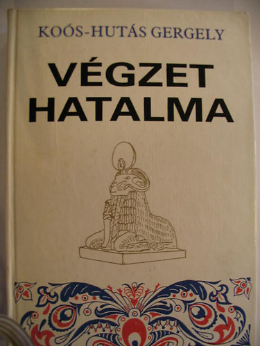 Kos Huts Gergely - Vgzet hatalma I-III. (egybektve)