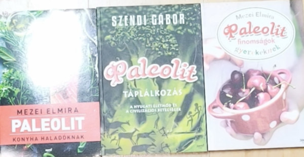 Mezei Elmira Szendi G�bor - 3db Paleolit �tkez�ssel kapcsolatos m� - Paleolit t�pl�lkoz�s, Paleolit finoms�gok gyerekeknek, Paleolit konyha halad�knak