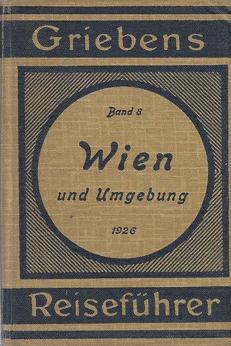 Griebens Reisefhrer - Wien und Umgebung - Band 8.