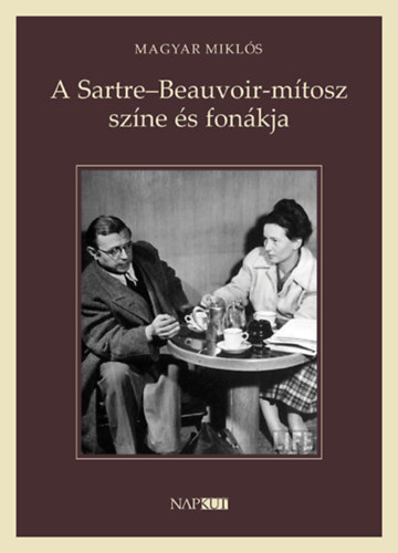 Magyar Mikl�s - A Sartre-Beauvoir-m�tosz sz�ne �s fon�kja