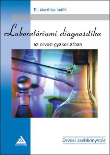 Dr. Matthias Im�hl - Laborat�riumi diagnosztika az orvosi gyakorlatban