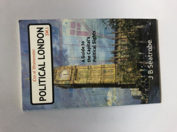 J B Seatrobe - City Of Westminster - Political London sw.i. - A guide to the Capitals...