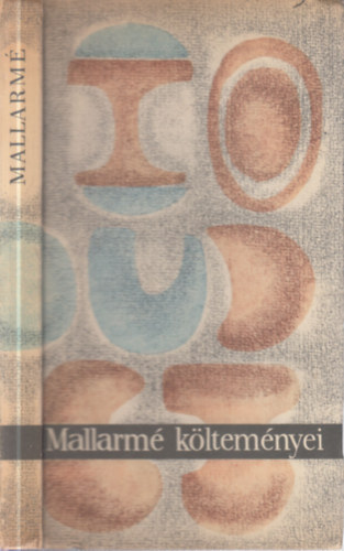Weöres Sándor Stéphane Mallarmé (ford.) - Stéphane Mallarmé költeményei (Weöres Sándor által dedikált)
