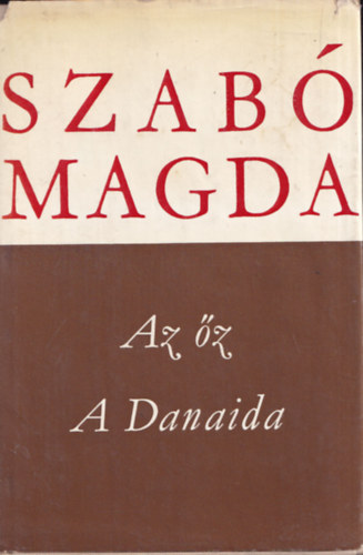 Szab� Magda - Az �z-A Danaida
