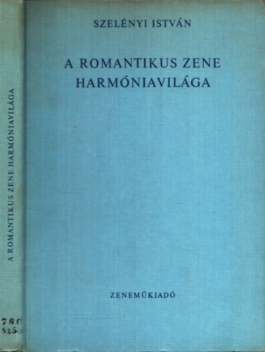 Szelnyi Istvn - A romantikus zene harmniavilga