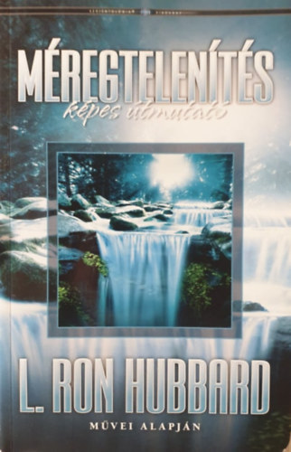 L. Ron Hubbard - M�regtelen�t�s - k�pes �tmutat�
