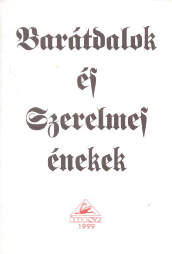 P�l Ferenc  (szerk.) - Bar�tdalok �s szerelmes �nekek