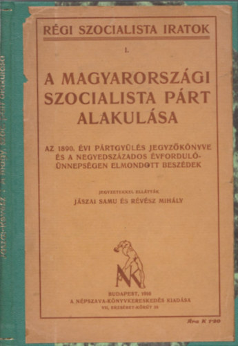 A magyarorsz�gi szocialista p�rt alakul�sa - R�gi szocialista iratok I.