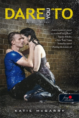 Katie Mcgarry - Dare You To - Aki mer, az nyer (Fesz�l� h�r 2.)