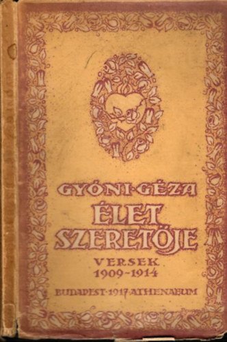 Gyóni Géza - Élet szeretője (versek 1909-1914)- I. kiadás