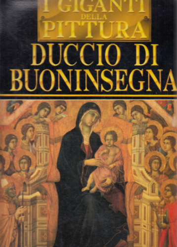 Duccio di Buoninsegna - I Giganti Della Pittura