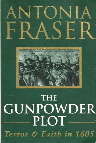 Antonia Fraser - The Gunpowder Plot