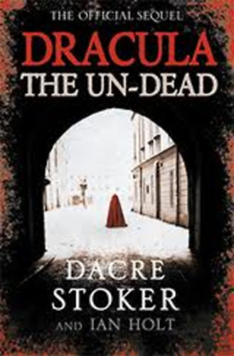 Dacre Stoker - Dracula, the Un-Dead