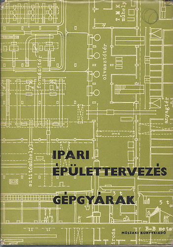 Kiss F. és Tsai. (szerk.) - Ipari épülettervezés és gépgyárak