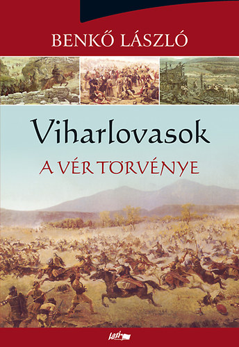 Benk Lszl - Viharlovasok - A vr trvnye