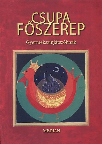 H. Mészáros Erzsébet; Haraszti Mária - Csupa főszerep - Gyermekszínjátszóknak