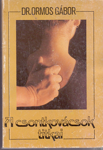 Dr. Ormos Gbor - A csontkovcsok titkai
